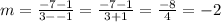 m=\frac{-7-1}{3--1}=\frac{-7-1}{3+1}=\frac{-8}{4}=-2