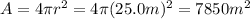 A=4\pi r^2 = 4\pi (25.0 m)^2=7850 m^2