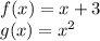 f(x)=x+3\\g(x)=x^2