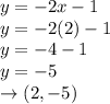 y=-2x-1\\y=-2(2)-1\\y=-4-1\\y=-5\\\rightarrow(2,-5)