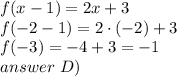 f(x-1)=2x+3 \\ f(-2-1)=2 \cdot (-2)+3  \\ f(-3)=-4+3=-1 \\ answer \ D)