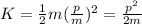 K=\frac{1}{2}m(\frac{p}{m})^2=\frac{p^2}{2m}