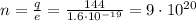 n=\frac{q}{e}=\frac{144}{1.6\cdot 10^{-19}}=9\cdot 10^{20}