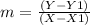 m=\frac{(Y-Y 1)}{(X-X 1)}