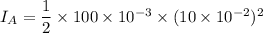 I_{A}=\dfrac{1}{2}\times100\times10^{-3}\times(10\times10^{-2})^2