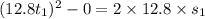 (12.8t_1)^2-0=2\times 12.8\times s_1