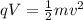 qV = \frac{1}{2}mv^2