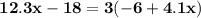 \mathbf{12.3x - 18 = 3(-6 + 4.1x)}
