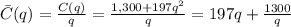 \bar{C}(q)=\frac{C(q)}{q} =\frac{1,300 + 197q^2}{q} = 197q+\frac{1300}{q}