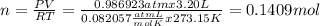 n = \frac{PV}{RT} = \frac{0.986923 atm x 3.20 L}{ 0.082057\frac{atm L}{mol K}  x273.15 K } = 0.1409 mol