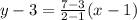 y-3=\frac{7-3}{2-1}(x-1)