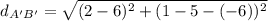 d_{A'B'}=\sqrt{(2-6)^2+(1-5-(-6))^2}