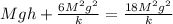 Mgh+\frac{6M^2g^2}{k}=\frac{18M^2g^2}{k}