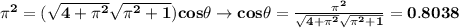 \bf \pi^2=(\sqrt{4+\pi^2}\sqrt{\pi^2+1})cos\theta\rightarrow cos\theta=\frac{\pi^2}{\sqrt{4+\pi^2}\sqrt{\pi^2+1}}=0.8038