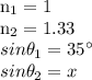 \text{n}_1 =1\\\text{n}_2= 1.33\\sin\theta_1 = 35^\circ\\sin\theta_2=x