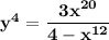 \mathbf{y^4 = \dfrac{3x^{20}}{4-x^{12}}}