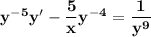 \mathbf{y^{-5}y' - \dfrac{5}{x}y^{-4}  =\dfrac{1}{y^9} }