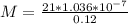 M=\frac{21*1.036*10^{-7}}{0.12}