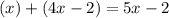 (x)+(4x-2)=5x-2