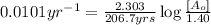 0.0101yr^{-1}=\frac{2.303}{206.7yrs}\log\frac{[A_o]}{1.40}
