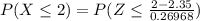 P(X \leq 2) = P ( Z \leq \frac{2-2.35}{0.26968})
