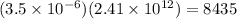 (3.5\times10^{-6})(2.41\times 10^{12})=8435