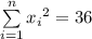\sum\limits_{i=1}^n{x_i}^2=36