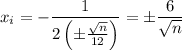 x_i=-\dfrac1{2\left(\pm\frac{\sqrt n}{12}\right)}=\pm\dfrac6{\sqrt n}