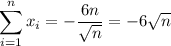\displaystyle\sum_{i=1}^nx_i=-\dfrac{6n}{\sqrt n}=-6\sqrt n