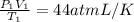 \frac{P_1V_1}{T_1}=44 atm L/K
