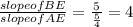 \frac{slope of BE}{slope of AE}=\frac{5}{\frac{5}{4}}=4
