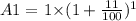 A 1 = $ 1\times (1 + \frac{11}{100})^{1}