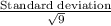 \frac{\textup{Standard deviation}}{\sqrt{9}}