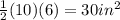 \frac{1}{2} (10)(6)=30 in^{2}