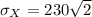 \sigma_X=230\sqrt{2}