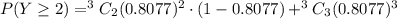 P(Y\geq 2)=^3C_2(0.8077)^2\cdot (1-0.8077)+^3C_3(0.8077)^3