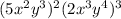 (5x^2y^3)^2(2x^3y^4)^3
