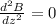 \frac{d^2B}{dz^2} = 0