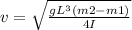 v=\sqrt {\frac {gL^{3}(m2-m1)}{4I}}