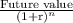 \frac{\textup{Future value}}{\textup{(1+r)}^{n}}