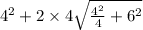 4^2+ 2\times 4 \sqrt{\frac{4^2} {4}+6^2