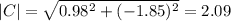 |C| = \sqrt{0.98^2+(-1.85)^2}=2.09