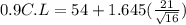 0.9C.L=54+1.645(\frac{21}{\sqrt{16} })