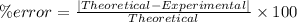 \% error=\frac{|Theoretical-Experimental|}{Theoretical}\times 100