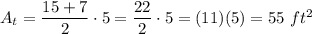 A_t=\dfrac{15+7}{2}\cdot5=\dfrac{22}{2}\cdot5=(11)(5)=55\ ft^2
