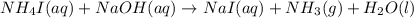 NH_4I(aq)+NaOH(aq)\rightarrow NaI(aq)+NH_3(g)+H_2O(l)