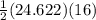 \frac{1}{2}(24.622)(16)