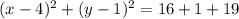 (x-4)^{2}+(y-1)^{2}=16+1+19