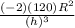 \frac{(-2)(120)R^2}{(h)^3}