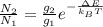 \frac{N_2}{N_1} =\frac{g_2}{g_1}e^{-\frac{\Delta E}{k_B T}}